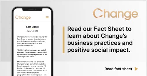 Read our Fact Sheet to learn about Change’s business practices and positive social impact